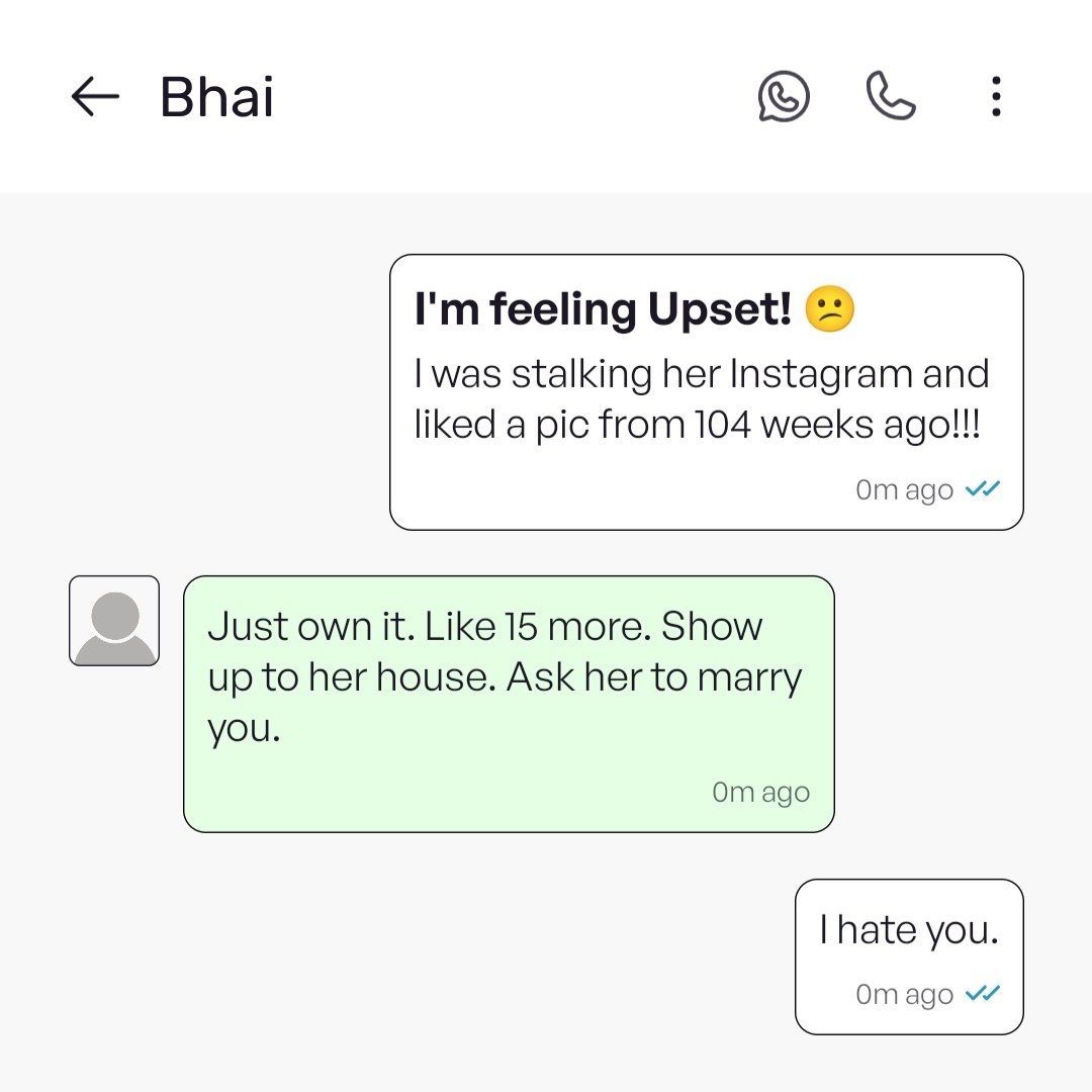 When you're so into someone that you're stalking their Instagram from 104 weeks ago.