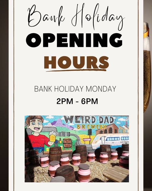 @WeirdDadBrewery open today for Bank Holiday Sunshine beers