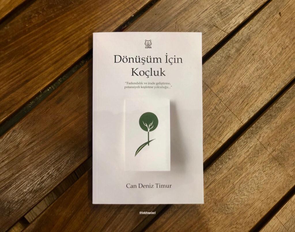 Dönüşüm İçin Koçluk 
Yeni Tavsiye Kitap

Dönüşüm yolculuğundaki koçlar, Liderler ve potansiyelini ortaya çıkarmak isteyen her birey için faydalı bilgiler ve araçlar içermektedir. 

Can Deniz Timur 
<a href="/LunaYayinlari/">luna yayınları</a> <a href="/212Derece/">212 Derece</a>