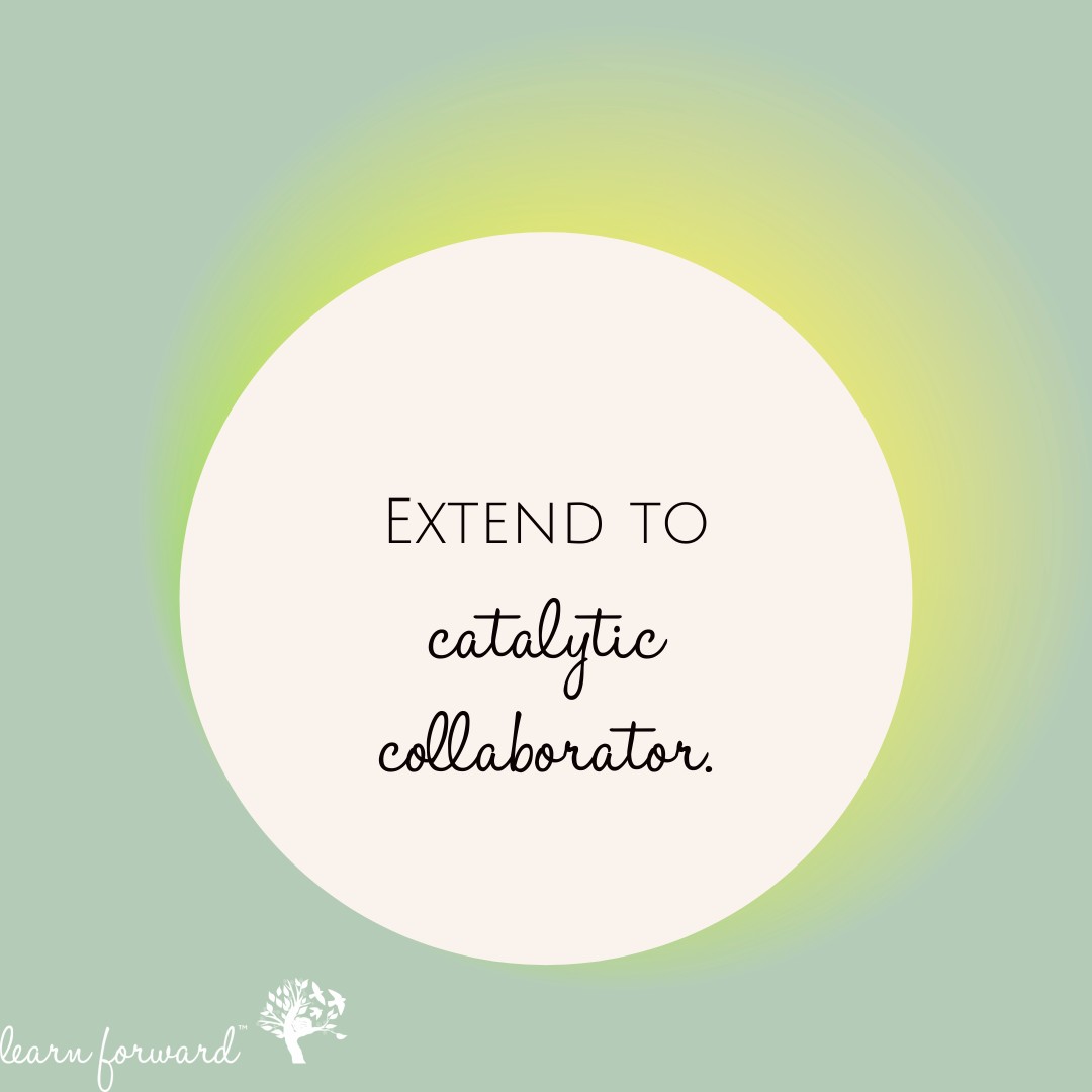 "Go Beyond"

As a catalyst, we collaborate in empowered networks with a mindset of partnership, advocacy, and distributed leadership.

The hierarchies don't work.  What works is engagement and collaboration.  

How does that change your routines for next year?