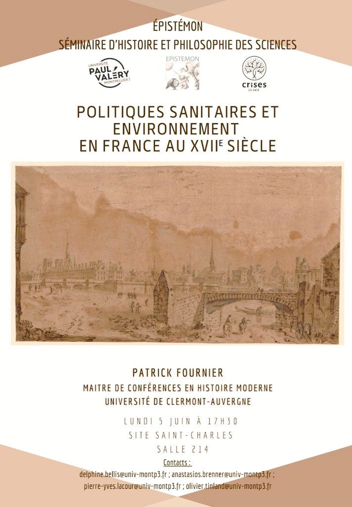 Lundi 5 juin,  je serai à Montpellier au séminaire ÉPISTÉMON d'histoire et philosophie des sciences pour évoquer les politiques sanitaires en France au XVIIe siècle, principalement à partir du cas parisien.
Merci à Pierre-Yves Lacour @MartinJ96323409 pour l'invitation.