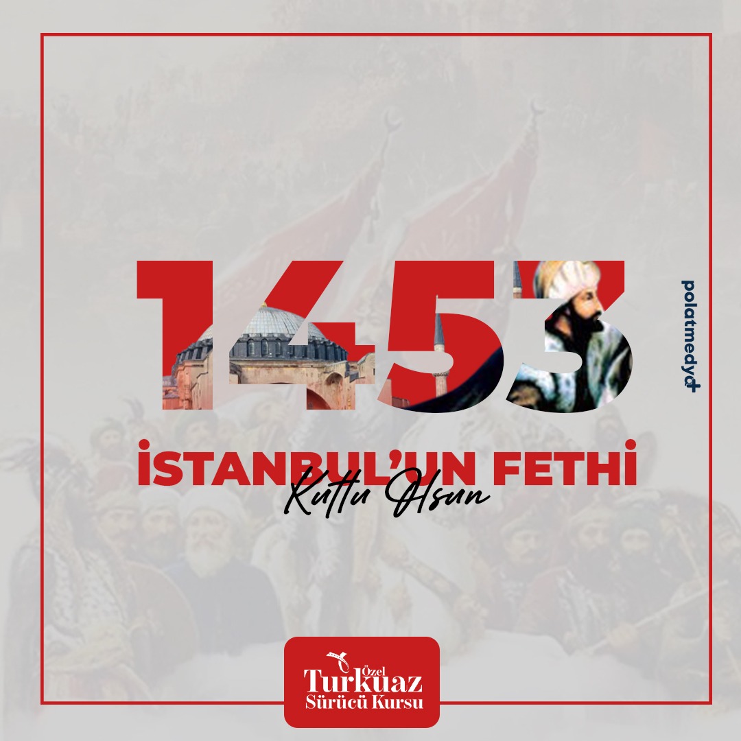 İstanbul'un Fethi Kutlu Olsun.
-
-
#konya #mevlana #turkuaz #turkuazsürücükursu #konyasürücükursu #sürücükursu #ehliyet #sürücükursu #fetih #istanbulunfethi #1453fetih