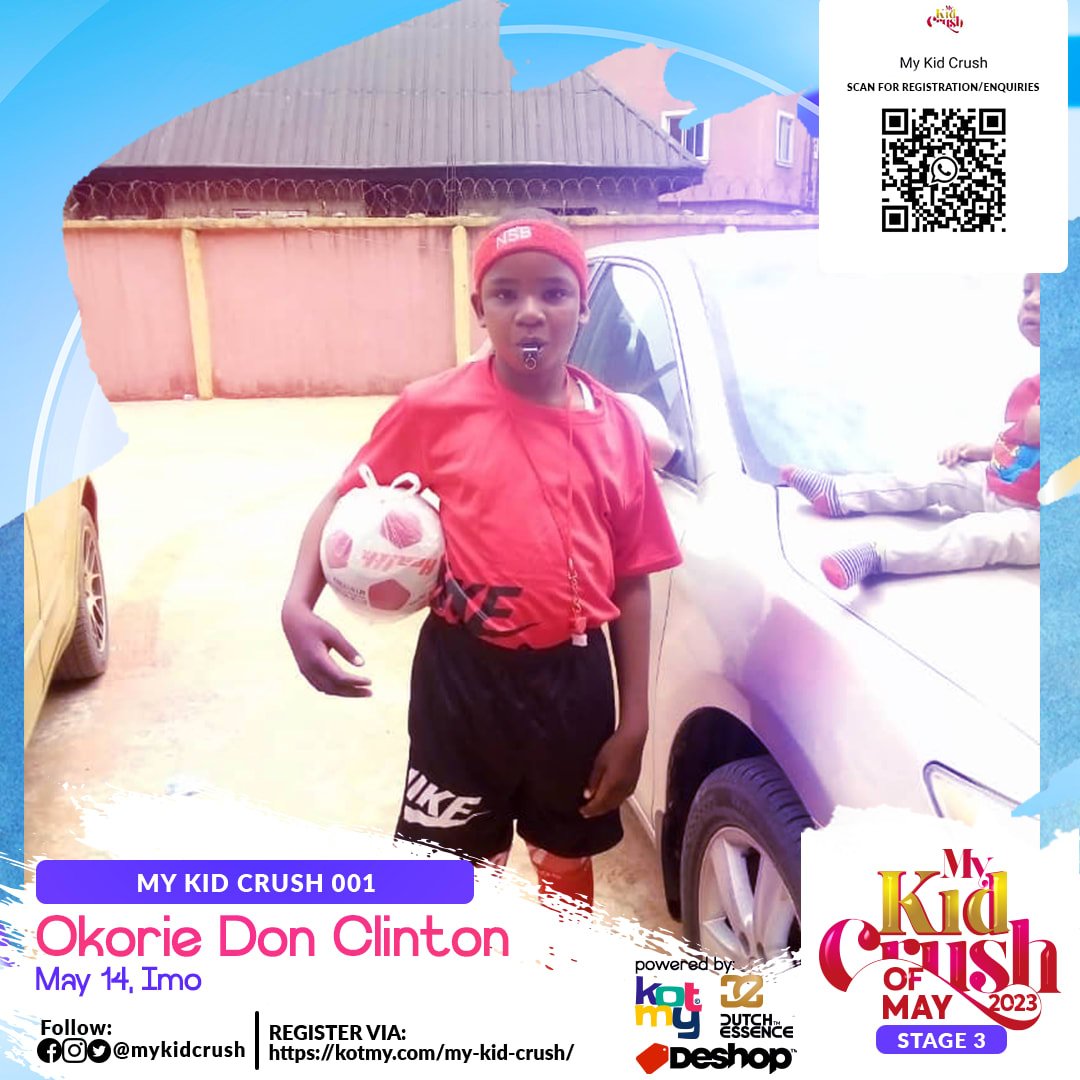 Congratulations🎊🎊
Ambassador *👑 Okorie Don 👑*

*Winner, My Kid Crush of May 2023 (School Age: 6 - 14 Years)*🥳👏🙌