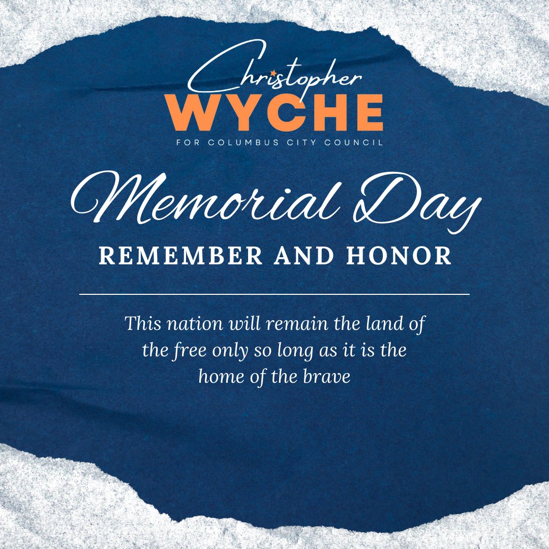 As we celebrate Memorial Day, let us never forget the sacrifices made by our fallen heroes and their families. Their bravery and selflessness will forever inspire us to work toward a better and more peaceful world. #christopherwycheforcolumbuscitycouncil #columbusohio