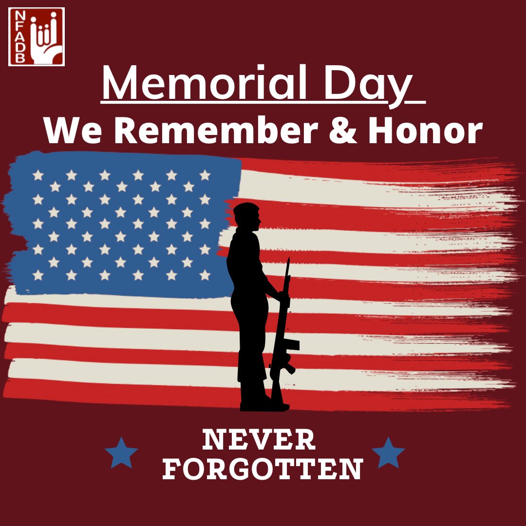 On Memorial Day, we at NFADB join you to remember and honor the courageous men and women who laid down their lives to protect our freedom. 
“Our flag does not fly because the wind moves it. It flies with the last breath of each soldier who died protecting it.” - unknown.
