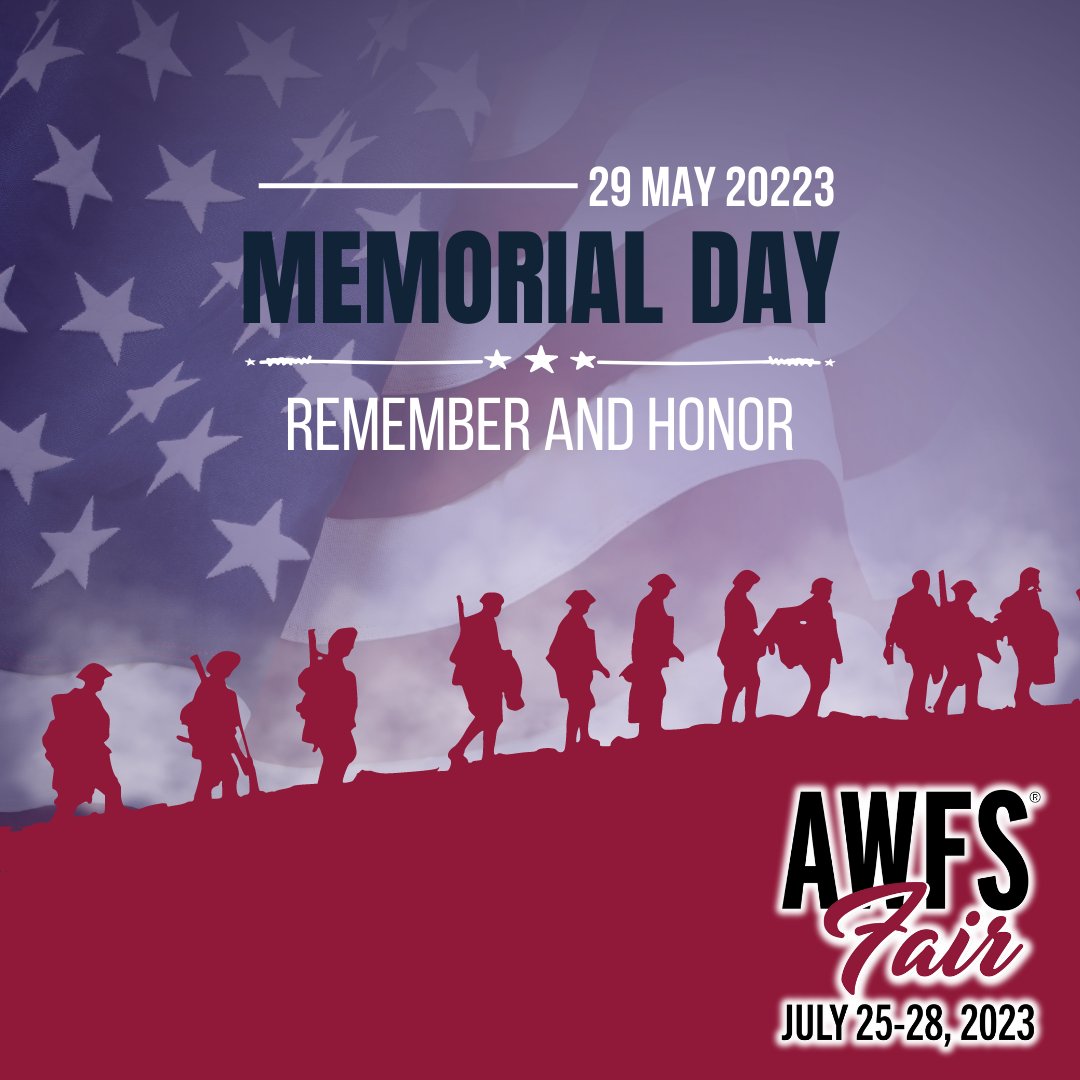 AWFSFair's tweet image. Wishing you a warm and Happy Memorial Day! Let us remember all our heroes in uniform who made the ultimate sacrifices to defend our country from the enemies on this special day. 

#BuiltForThis #AWFSFair #AWFSFair2023 #MemorialDay #MemorialDayWeekend #Veteran #LasVegas