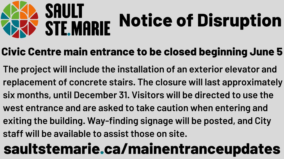 The main accessible entrance of the Civic Centre will be temporarily closed beginning June 5. This closure is required to facilitate exterior construction that will improve accessibility throughout the front entrance. Details at: saultstemarie.ca/mainentranceup…