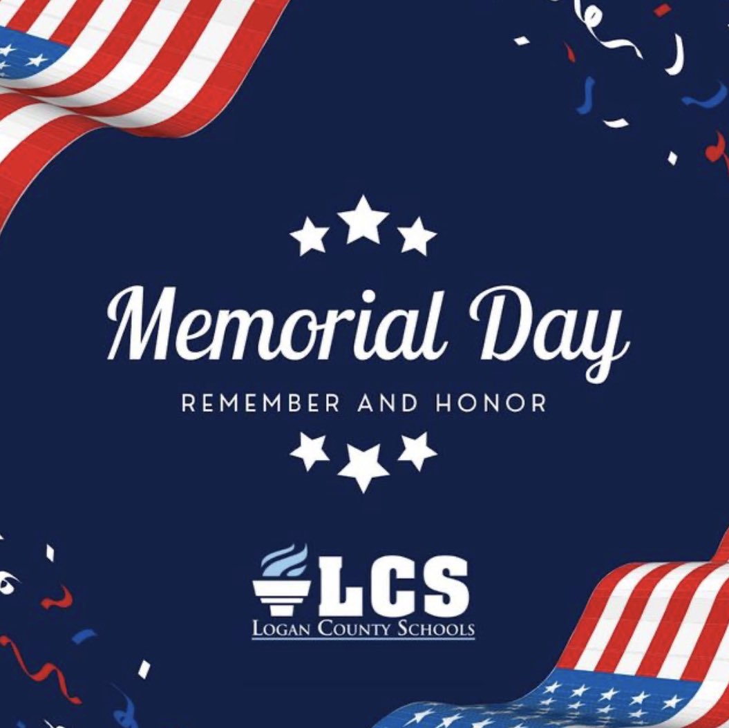Logan County Schools honors all of those who have served our country. We wish you all a happy and safe Memorial Day. #LCPride