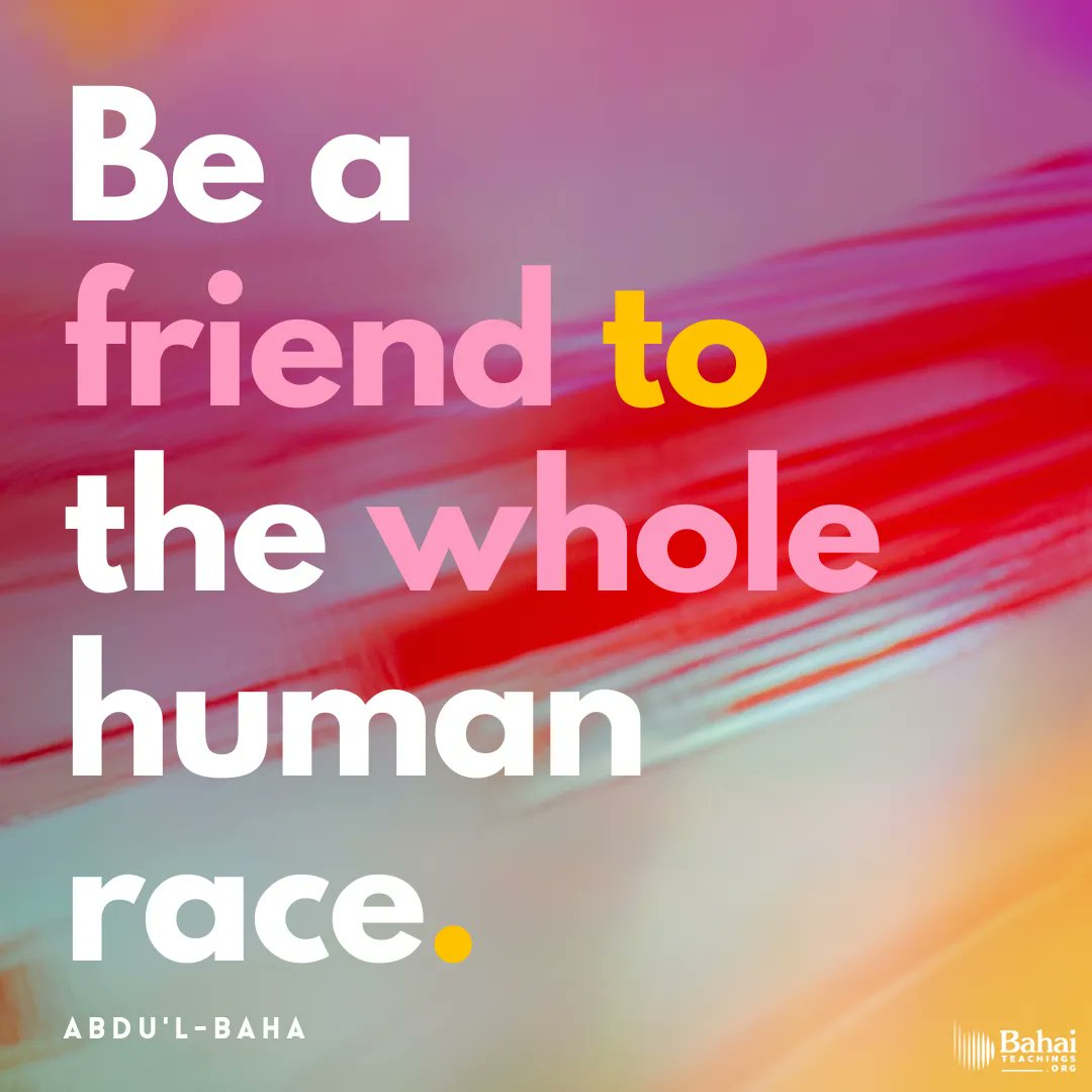 One must see in every human being only that which is worthy of praise. When this is done, one can be a friend to the whole human race. If, however, we look at people from the standpoint of their faults, then being a friend to them is a formidable task. - #AbdulBaha⠀

#bahai