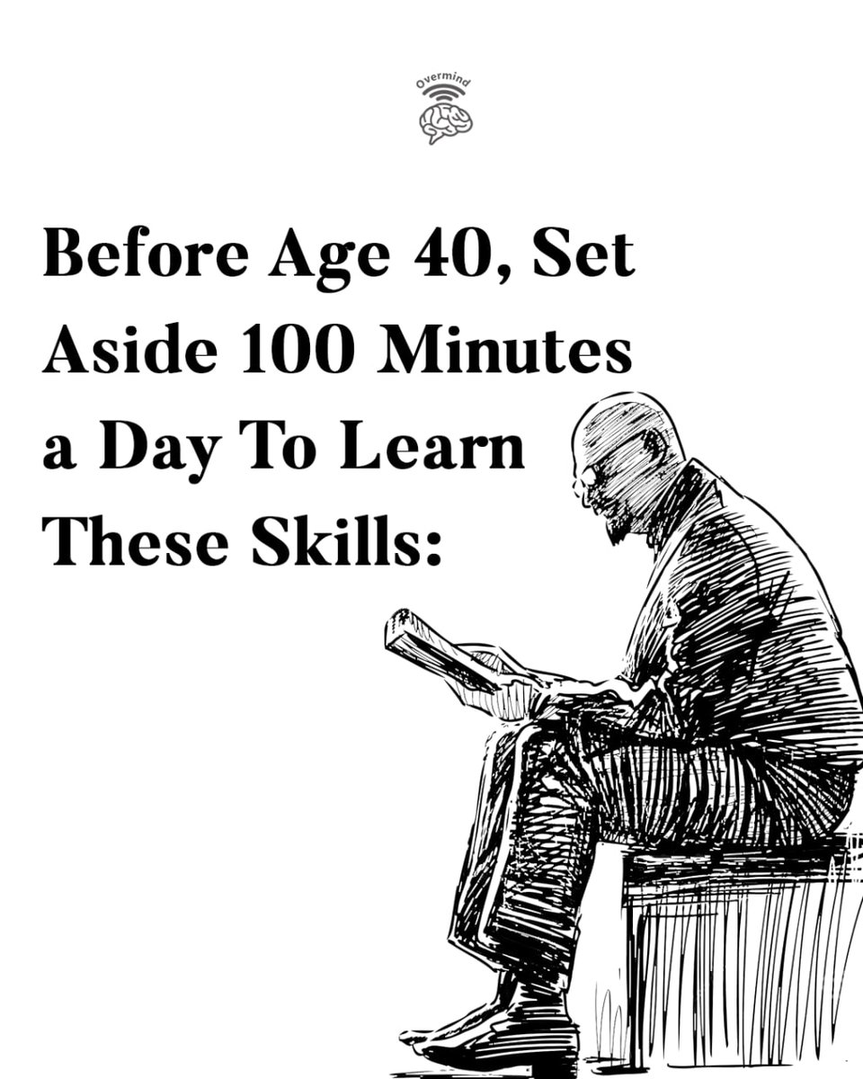 Before Age 40 Set Aside 100 Minutes A Day To Learn These Skills Thread From Overmind