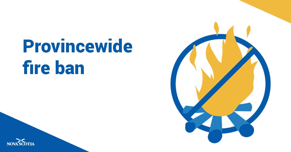 There is a provincewide ban on open fires because of dry conditions. The ban also applies to fires in provincial parks and private campgrounds and is in effect until further notice.