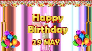 Everyone Born on May29, Happy Birthday to you! #inspiration #gratitude #Veterans #JOY #Happiness #success #HappyBirthday #birthdaywishes #Birthday #May #goodmorning #goodevening #mentalhealth #Autism #Abundance #faith #Kindness #Twitterworld #dementia #Hope #Prosperity #miracle