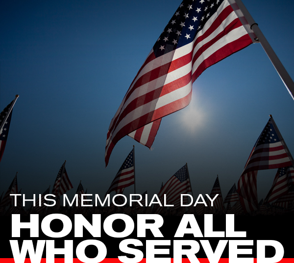 In observance of Memorial Day,