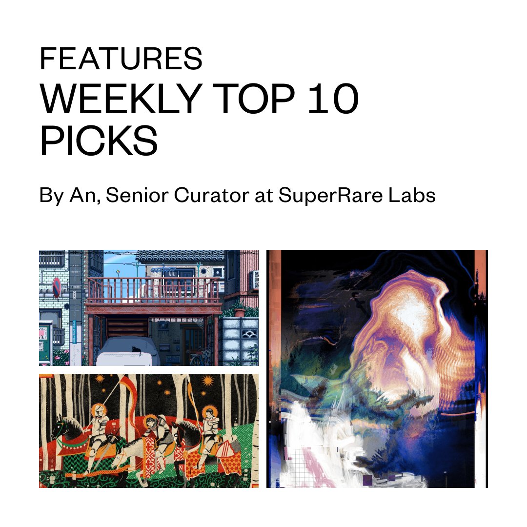 10 Artworks to Collect This Week: A selection of best available works curated by SuperRare Labs Senior Curator @anloremi...