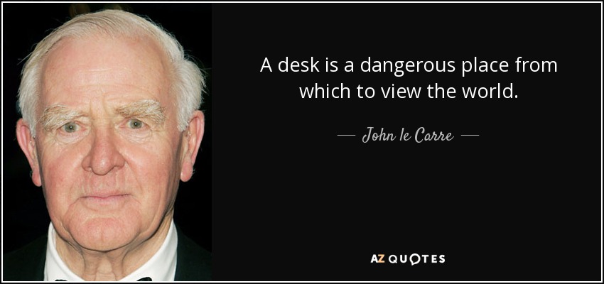 #johnlecarré #quote #lifeexperience #realworldlearning #realworldexperience #people