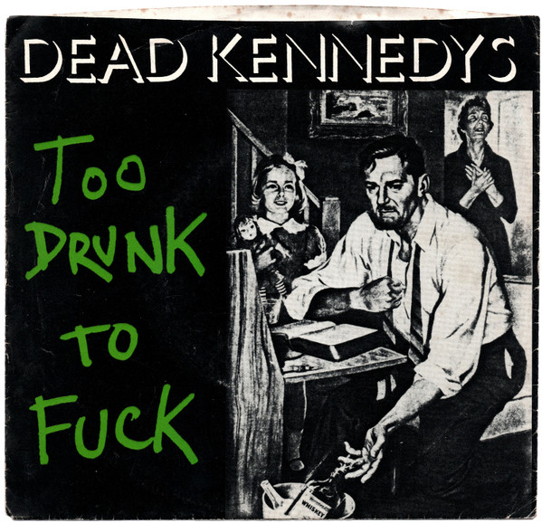 On this day in 1981 #DeadKennedys released the single 'Too Drunk To Fuck'