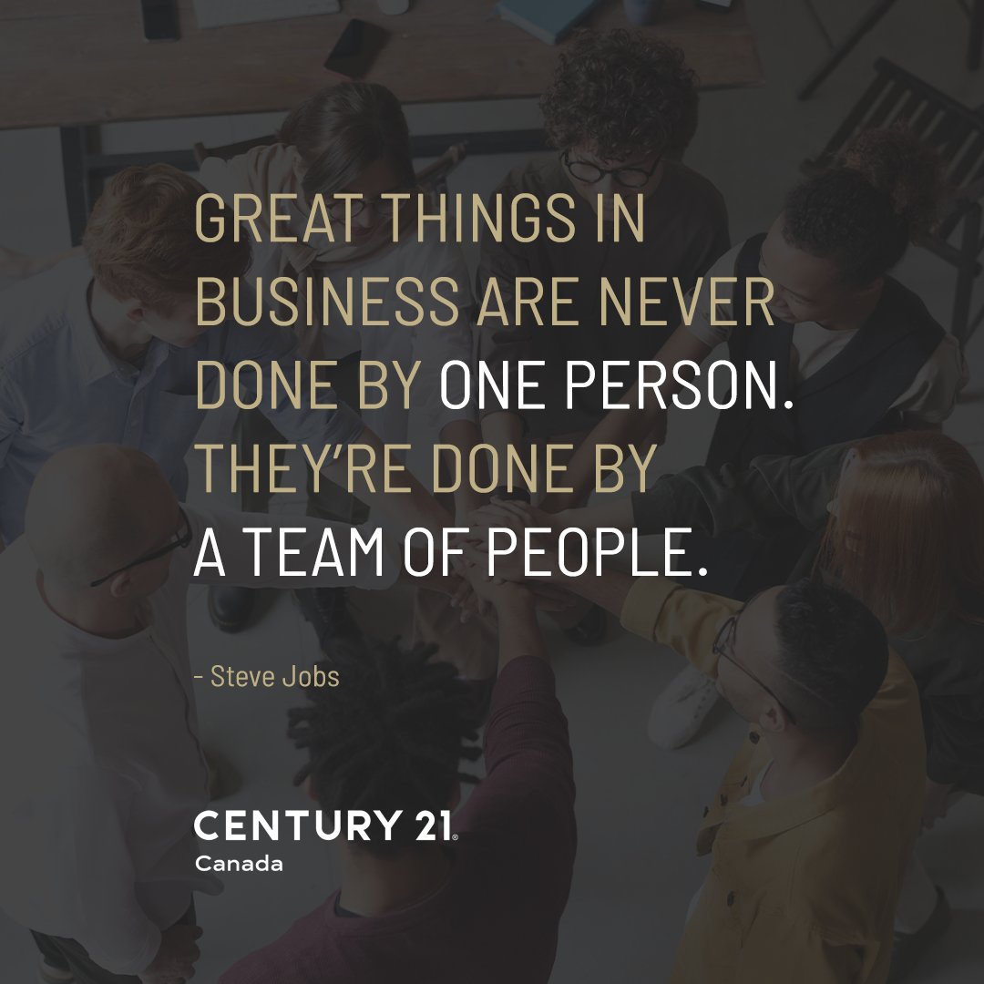 'Great things in business are never done by one peron. They're done by a team of people.' - Steve Jobs

#MotivationMonday #CENTURY21Canada #Motivation

Thinking of Buying / Selling / Investing? For all your Real Estate needs, call me @ 416-854-1591