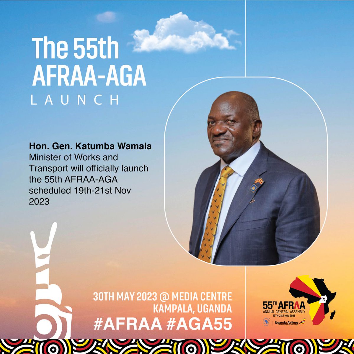 Hon. Gen. Katumba Wamala, will take the center stage to officially launch the 55th AFRAA Annual General Assembly. #AFRAA #55AGA