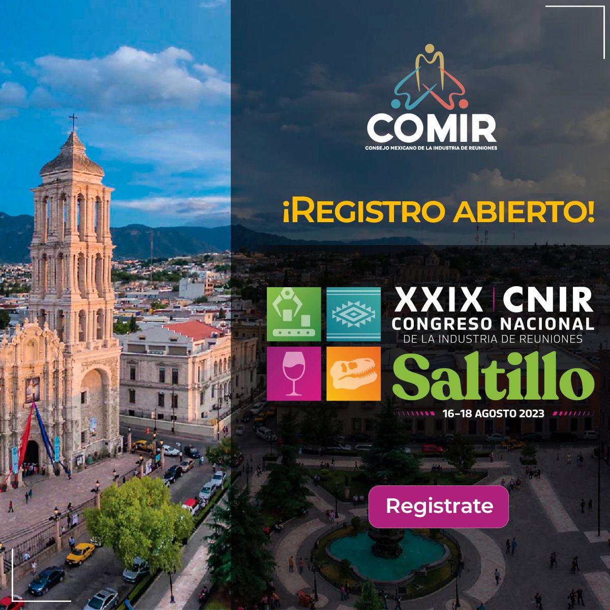 ¿Ya te registraste al #CNIR2023?

¡Nos vemos en #Saltillo!
Regístrate aquí: registro.comir.ahmreg.com

@COMIR_ #CongresoCNIR2023 #PCOMM #ElValorDeNuestraCapacitación #ElValorDeNuestraGrandeza
.
.
#industriadereuniones #turismodereuniones #meetingplanners #eventos2023