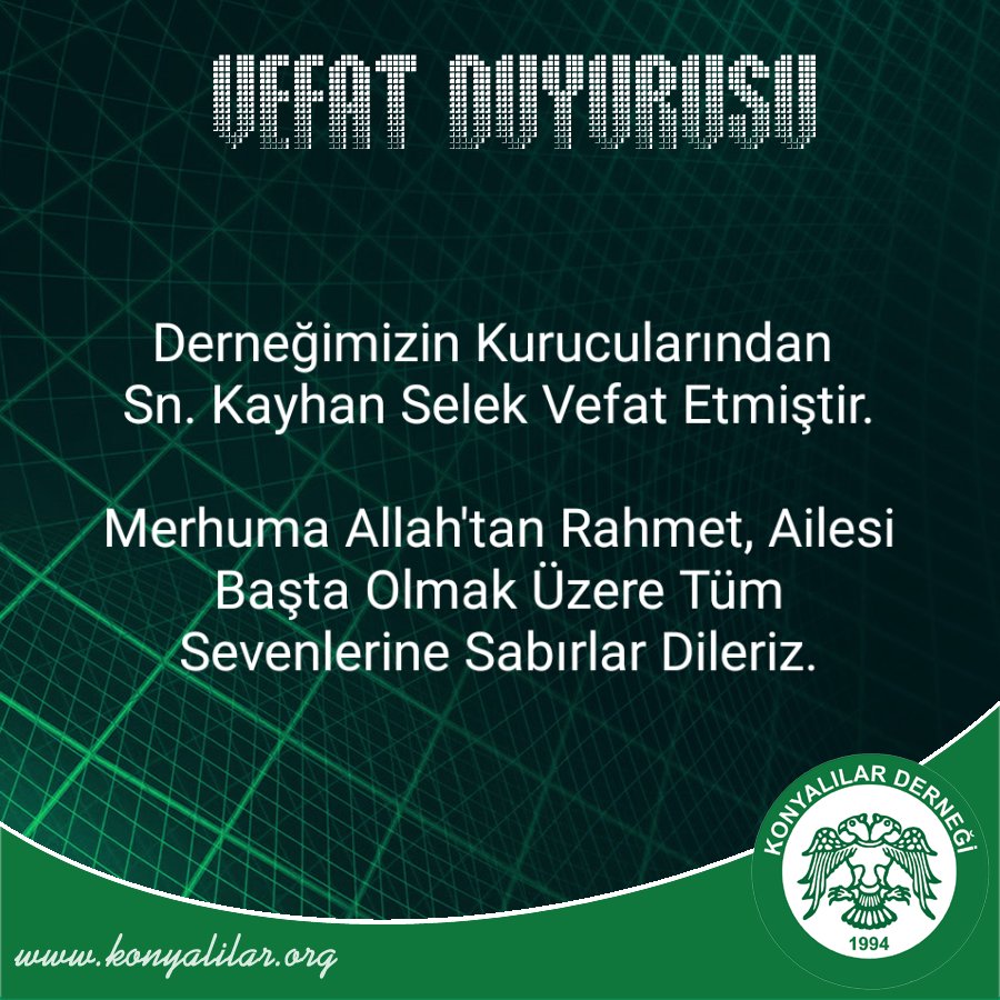 VEFAT

Derneğimizin Kurucularından 
Sn. Kayhan Selek Vefat Etmiştir.

Merhuma Allah'tan Rahmet, Ailesi Başta Olmak Üzere Tüm Sevenlerine Sabırlar Dileriz.

(Merhum 30/05 Günü Kanlıca Tekke Camiinde Kılınacak İkindi Namazına Müteakip Kanlıca Mezarlığına Defnedilecektir)

#Konyader