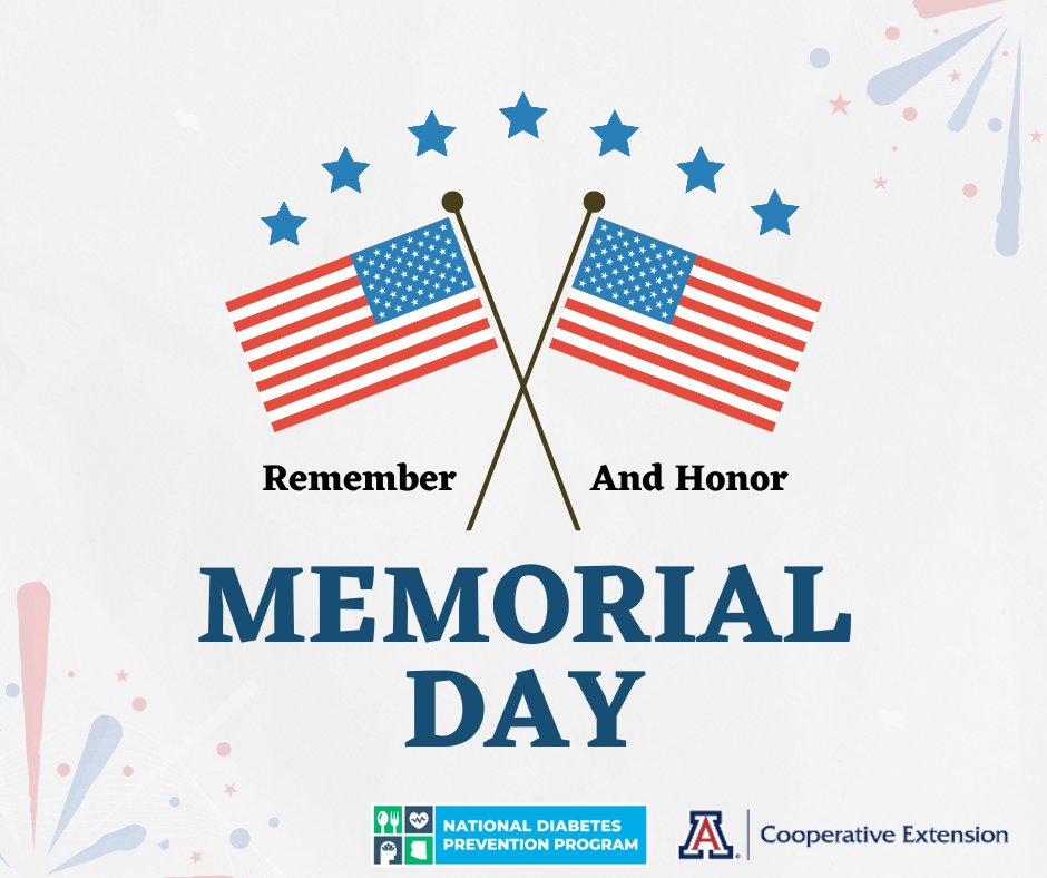 Memorial Day: Honoring Those Who Serve. A Big Thank You From Us!

#diabetes #type2diabetes #universityofarizona #cooperativeextension #memorialday #remember #honors #thankyou