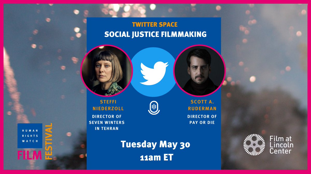 Join us tomorrow morning at 11 in our Twitter Space with @hrwfilmfestival as we discuss social justice filmmaking with SEVEN WINTERS IN TEHRAN director @niederzoll and PAY OR DIE director @scottaruderman!

Learn more about this year's festival: filmlinc.org/hrwff