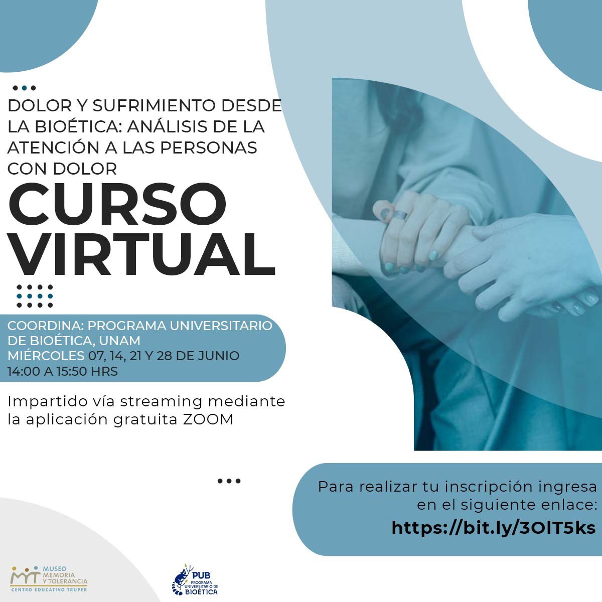 El <a href="/MuseoMyT/">Museo Memoria y Tolerancia</a> y el Programa Universitario de Bioética invitan a participar en el curso virtual: 
Dolor y sufrimiento desde la Bioética: Análisis de la atención a las personas con dolor.
📆 Todos los miércoles de junio 
⏰ 14:00 a 16:00 h
🖥️  ZOOM
Registro: bit.ly/3OlT5ks
