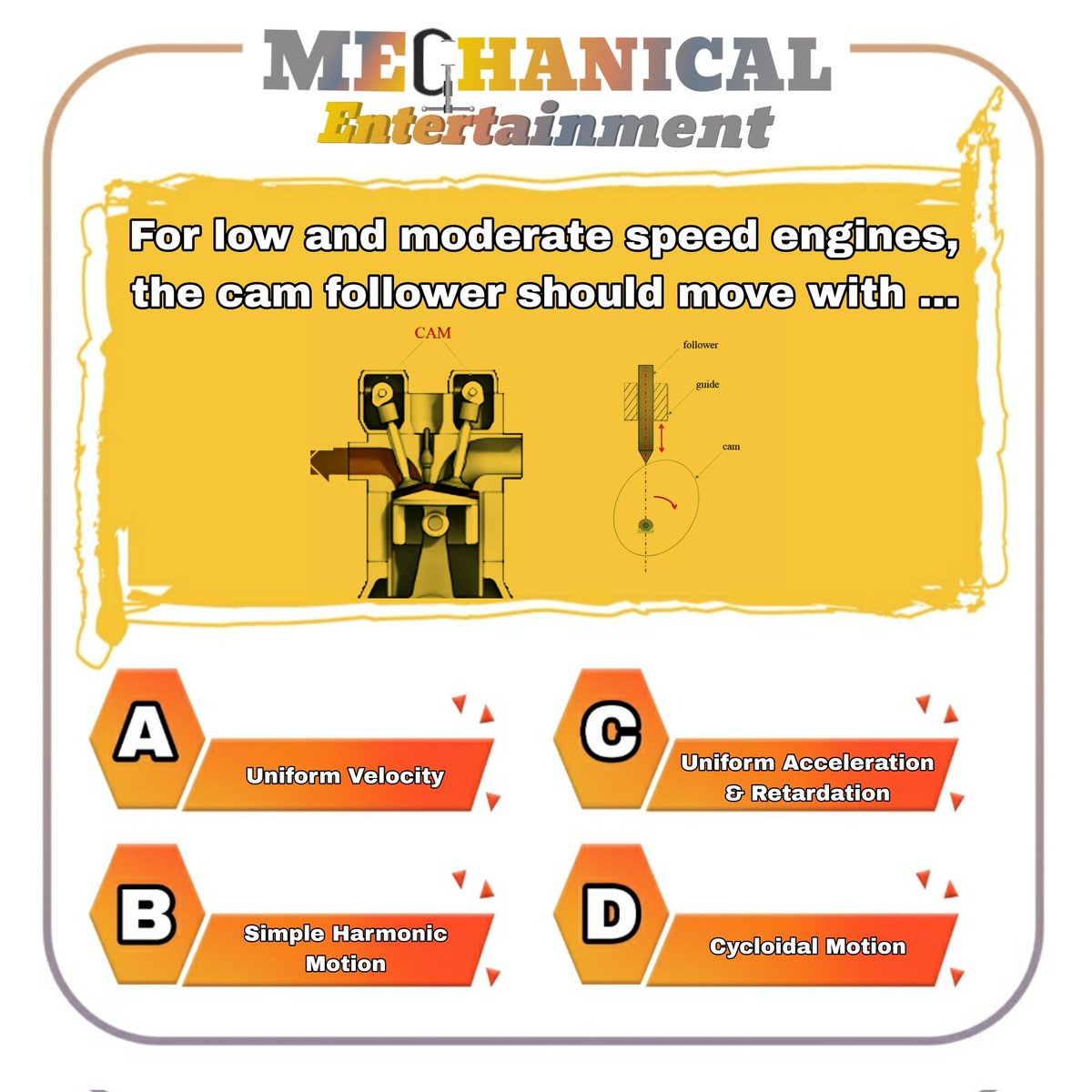 Test Your Mechanical Knowledge
Comment Answer Below,

#mechanicalentertainment #kunalmendhe  #engineeringmcq #mcq  #mechanicalquiz #mechanicalstudent #design #designengineering #designengineer #theoryofmachines #tom #engine #camandfollower #cam