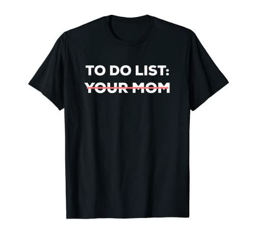 Funny To Do List Your Mom Sarcasm Sarcastic Saying Men Women Short Sleeve T-Shirt - amazon.com/dp/B0842Y3PC1?… #noveltygifts #giftingideas #offensive #shopsmall
