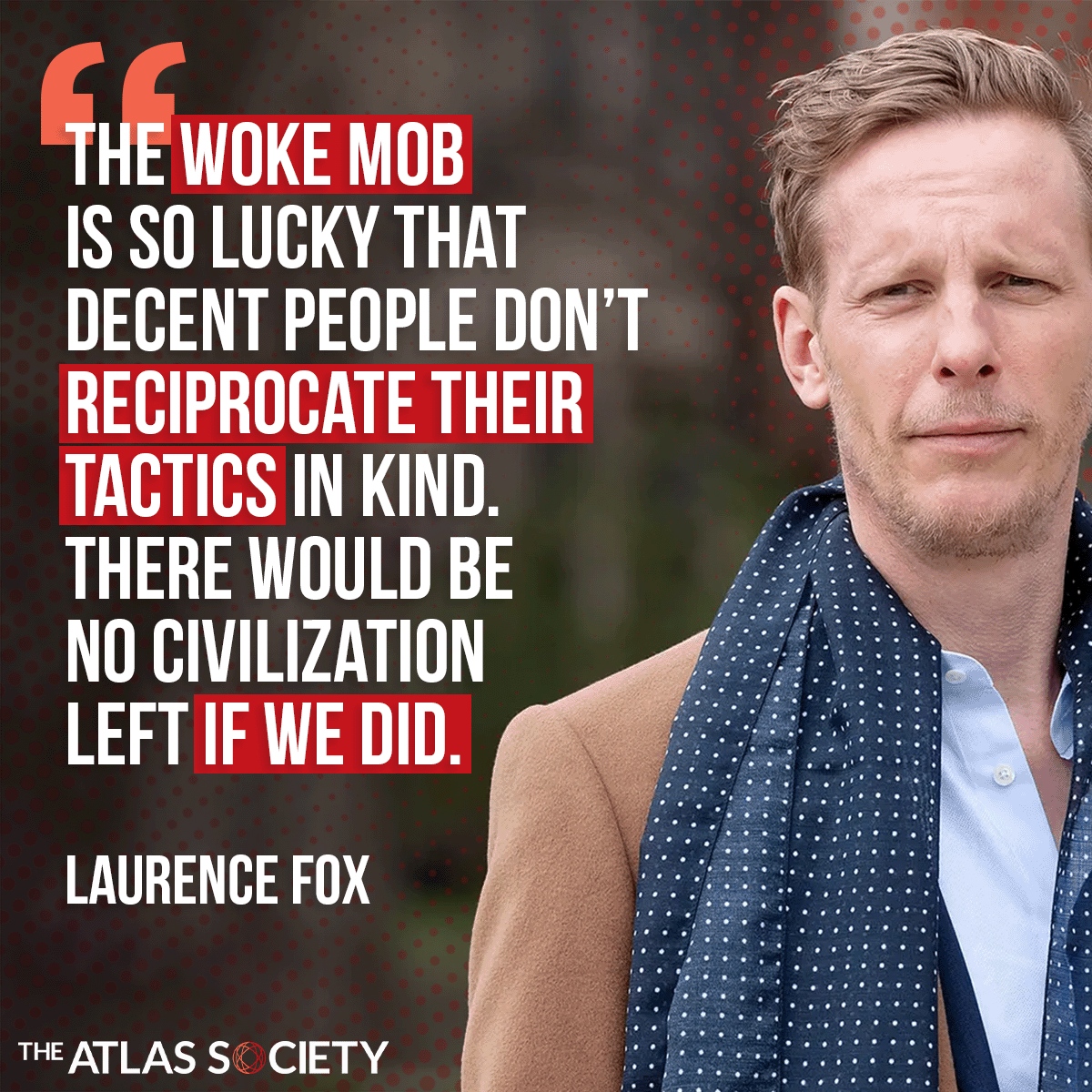 We Won't Descend to Their Level -- But Imagine if We Did... #LaurenceFox #AynRand