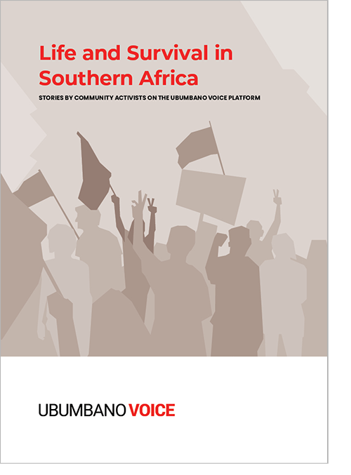 Newsletter - May 2023: Stories of Life and Survival in Southern Africa

Story telling is a powerful political tool that can improve activism strategies. This publication is a collation of stories from the Ubumbano Voice platform ow.ly/4LTb50OzbIg