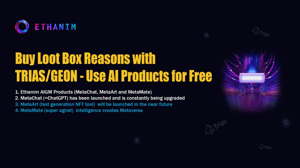 🔥🔥Buy Loot Box Reasons with #TRIAS/#GEON - Use AI Products for Free🆓
1⃣ #AIGM (#MetaChat, #MetaArt and #MetaMate)
2⃣MetaChat(#ChatGPT) has been launched and is constantly being upgraded
3⃣MetaArt will be launched in the near future
4⃣MetaMate intelligence creates #Metaverse