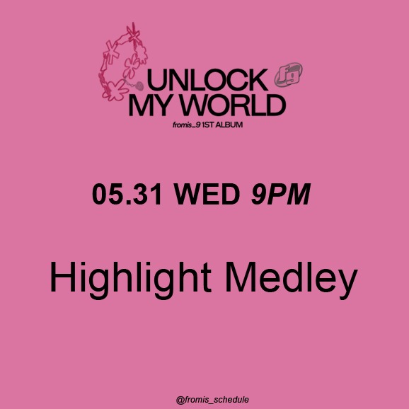 [#SCHEDULE] 💡
📅 230531 (Coming Soon!) 

🎬 fromis_9 Highlight Medley (Unlock My World) 1st Full Album 
⏰ 9pm KST
🔗youtube.com/@HYBELABELS 

#fromis_9 #프로미스나인 #プロミスナイン #fromis_schedule #unlock_my_world #menow