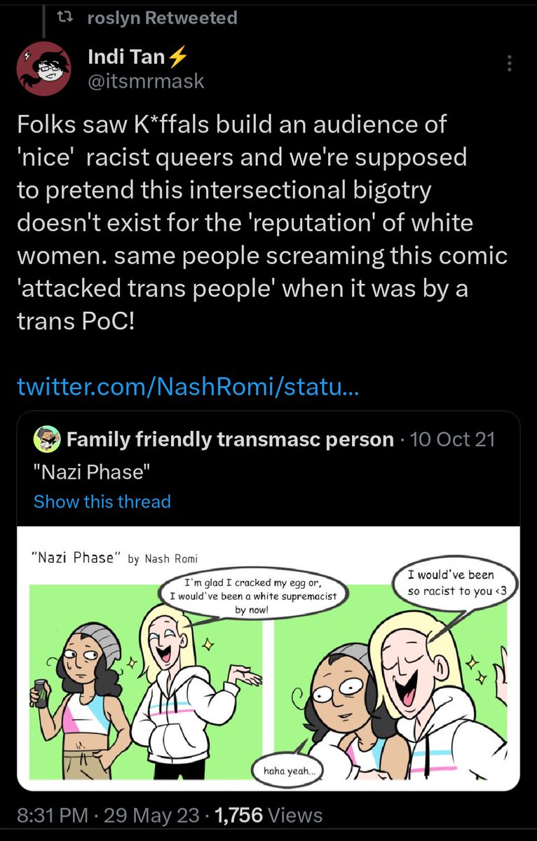 Let me preface by saying fuck Keffals, sorry if you like her but imo she sucks. That said this was 100% not the convo at all, it was in fact about how it's weird(at best) that someone who is not a TRANS WOMAN made a comic depicting white trans WOMEN as especially racist when the-