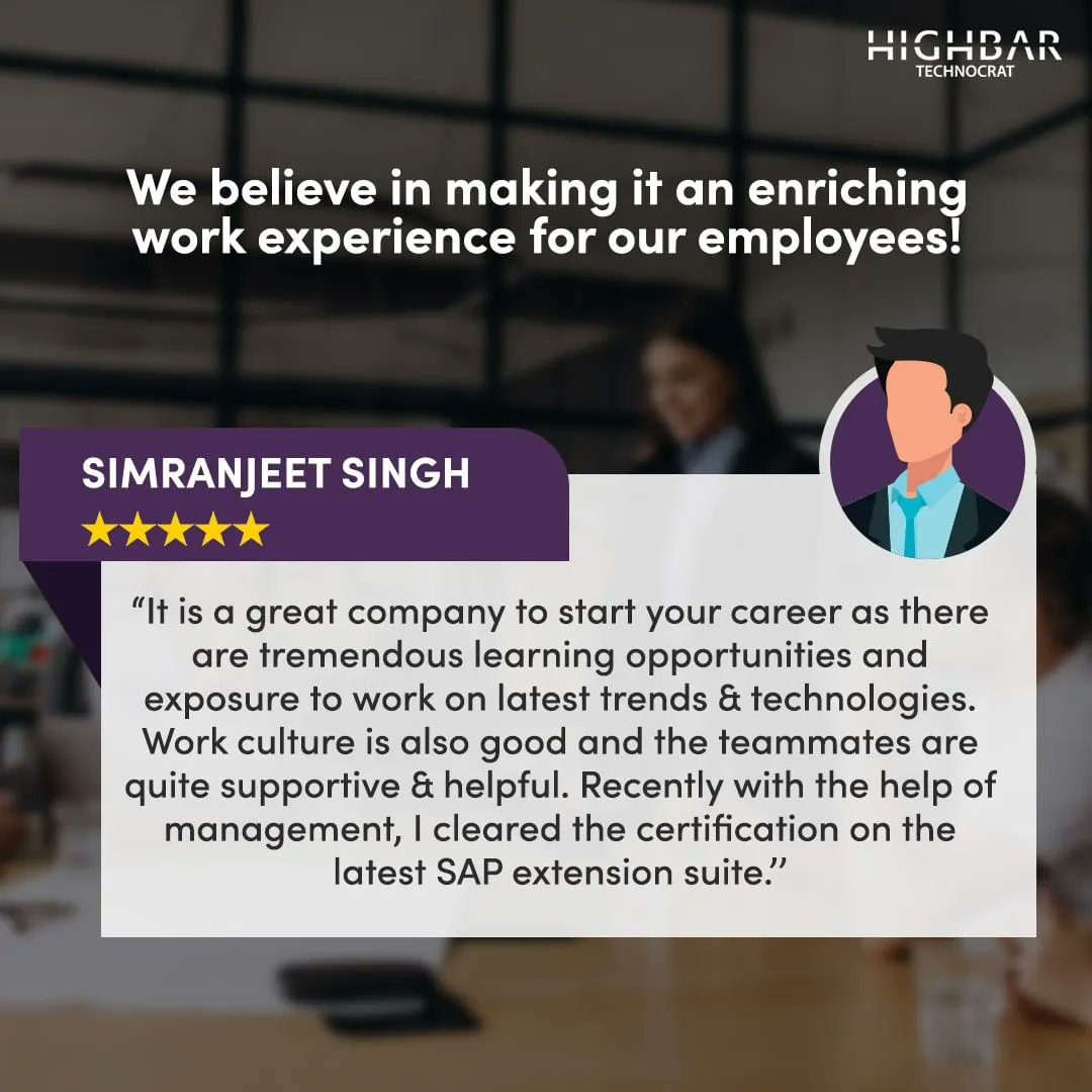 Here’s what one of our cherished employees has to say about us!

#HighbarTechnocrat #SAP #Business #RealEstate #DigitalTransformation #Talented #SupportiveStaff #Transformation #Workplace #Client #Appreciate #SAPGoldPartner #SAPBusiness #Technology #Technocrat #India