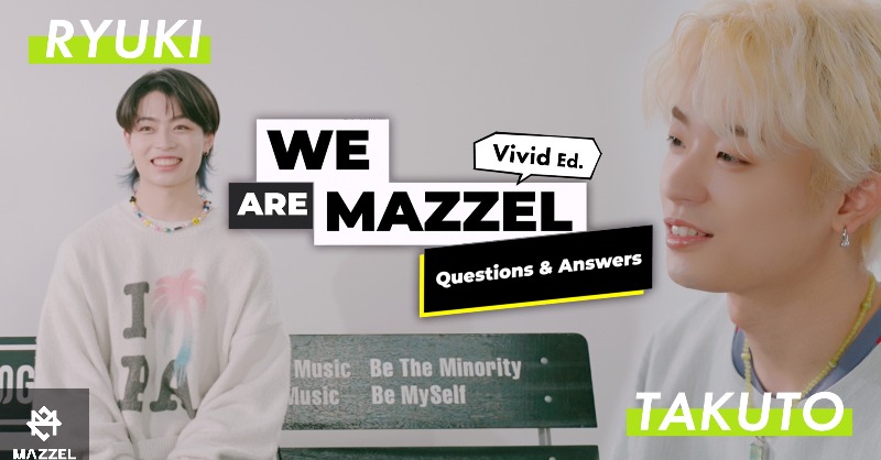 mazzel_official's tweet photo. [ YouTube📹 ]

We are MAZZEL (Q&amp;A) -Vivid Ed.-
[#RYUKI / #TAKUTO]
https://t.co/AmSpflWzSf

明日▶︎ #HAYATO #EIKI

#WeareMAZZEL
#MAZZEL #MAZZEL_Vivid🌟