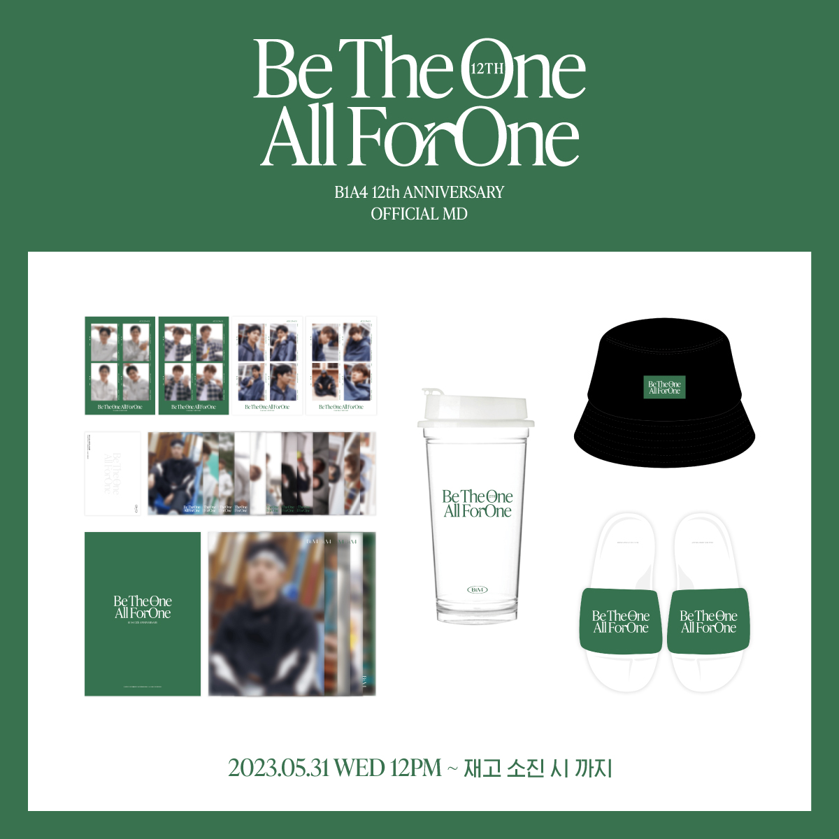B1A4 12th ANNIVERSARY [Be The One All For One] OFFICIAL MD OPEN

📅 ONLINE PRE-ORDER : 2023. 05. 31 (WED) 12:00 PM (KST) ~ 재고 소진 시
🔗PLACE OF SALE : wmstore.co.kr

#B1A4 #BeTheOne_AllForOne #WMstore