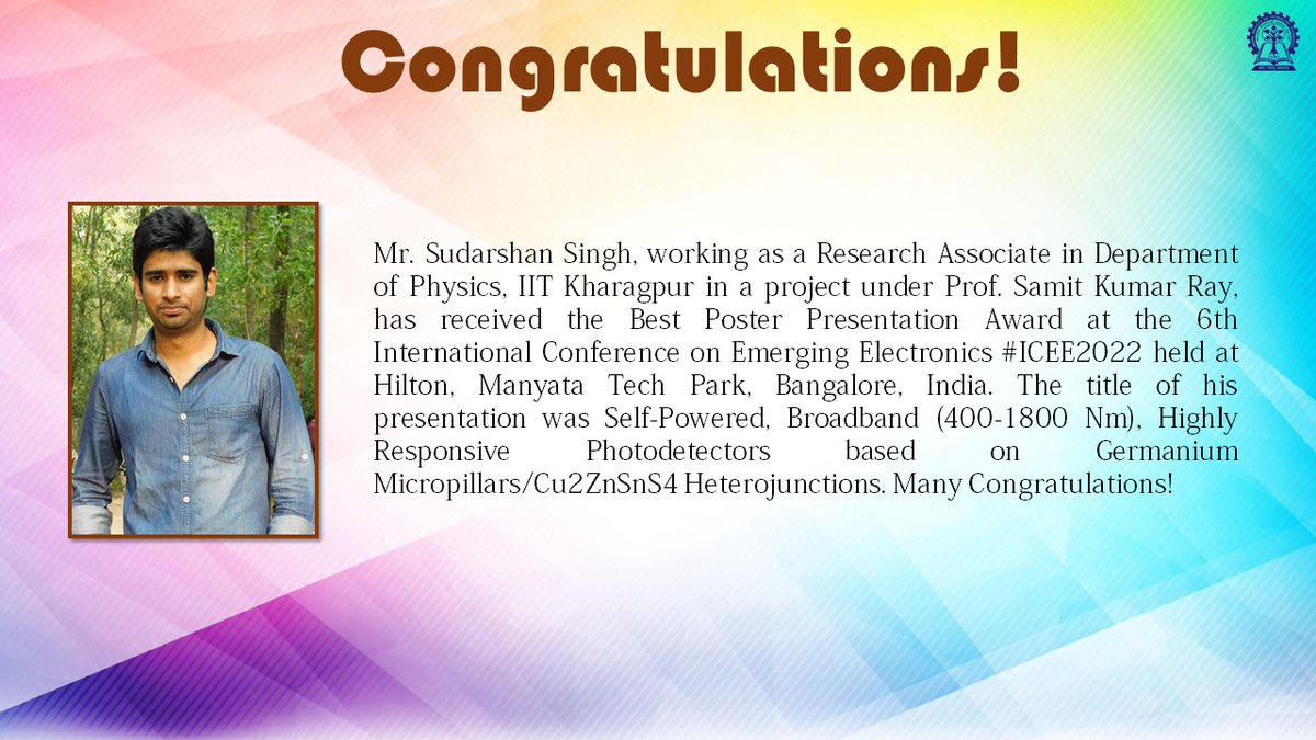 IITKgp's tweet image. Congrats to Sudarshan Singh #ResearchAssociate #Physics @IITKgp for the Best Poster Presentation Award for paper tilted Self-Powered,Broadband (400-1800 Nm),Highly Responsive Photodetectors based on Germanium Micropillars/Cu2ZnSnS4 Heterojunctions...

@EduMinOfIndia @dpradhanbjp
