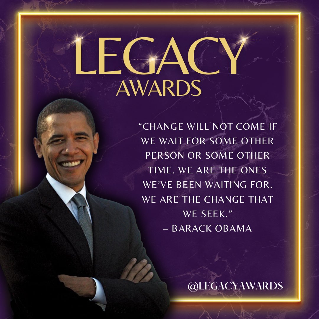 “Change will not come if we wait for some other person or some other time. We are the ones we’ve been waiting for. We are the change that we seek.” – Barack Obama