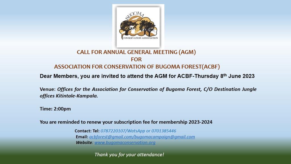 Dear members, On 8th June is the Annual General Meeting of Association for Conservation of Bugoma Forest. You are invited to attend. We also encourage subscription of membership fees 2023-2024. bugomaconservation.org