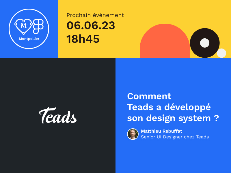 Très heureux d'annoncer le premier évènement <a href="/fof_montpellier/">fof_Montpellier</a> le 6 juin prochain chez <a href="/TeadsFR/">Teads FR</a> pour parler de Design System avec Matthieu Rebuffat. Les inscriptions c'est par ici bit.ly/3IGYLCd
