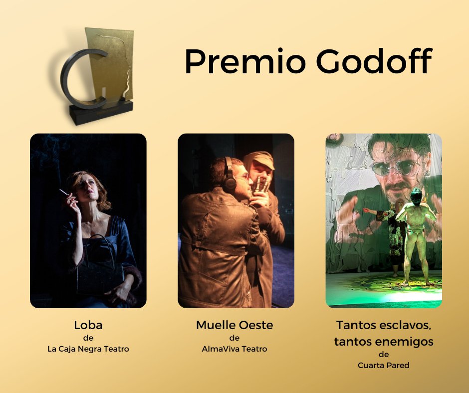 🔴 PREMIO GODOFF

▪️ 'Loba' de La Caja Negra Teatro
▪️ 'Muelle Oeste’ de <a href="/AlmaVivaTeatro/">AlmaViva Teatro</a>
▪️ 'Tantos esclavos, tantos enemigos' de <a href="/salacuartapared/">Sala Cuarta Pared</a>

#PremiosGodot