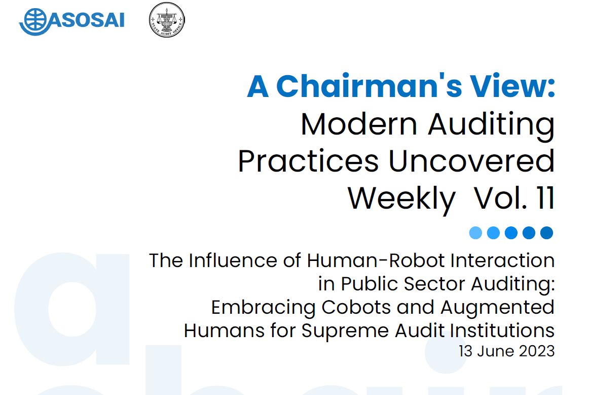 The 1⃣1⃣th edition of #ASOSAI Chair’s View, Modern Auditing Practices, Uncovered Weekly titled "The Influence of Human-Robot Interaction in Public Sector Auditing: Embracing #Cobots and Augmented Humans for SAIs" 🤖is now available.  Please click
bit.ly/3N0D15F