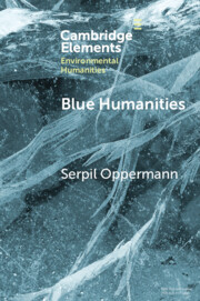 mohamedmuharram's tweet image. Forthcoming in July 2023: a new #bluehumanities book from @CambridgeCore by @SerpilOppermann entitled &quot;Blue Humanities&quot; under the series Elements in Environmental Humanities. @stevermentz 
cambridge.org/core/books/blu…