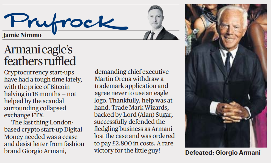 Article in last weekend's <a href="/thetimes/">The Times and The Sunday Times</a> on how my partner <a href="/TM_Wizards/">Trade Mark Wizards</a> defended our client's small business against the big boys.

If YOUR company is in this situation, don’t be bullied by large organisations who use bigshot lawyers and make derisory claims. DON'T CAVE IN – GIVE US A