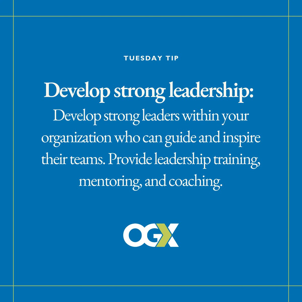 Today's #TuesdayTip is: Develop strong leadership! Develop strong leaders within your organization who can guide and inspire their teams. Provide leadership training, mentoring, and coaching.