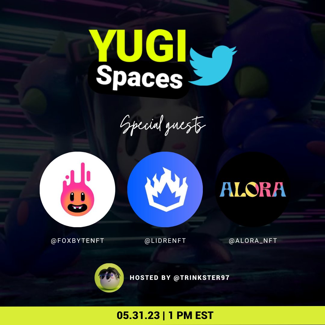 YugiBao's tweet photo. 🔥 YUGISPACE #12 🔥

Join us tomorrow at 1 PM EST  

We have another awesome lineup of projects:
@foxbyteNFT 
@lidrenft 
@ALORA_nft 

Set your reminders and make sure to tune in fam! ⬇️ https://t.co/Ek0y93cRZ5