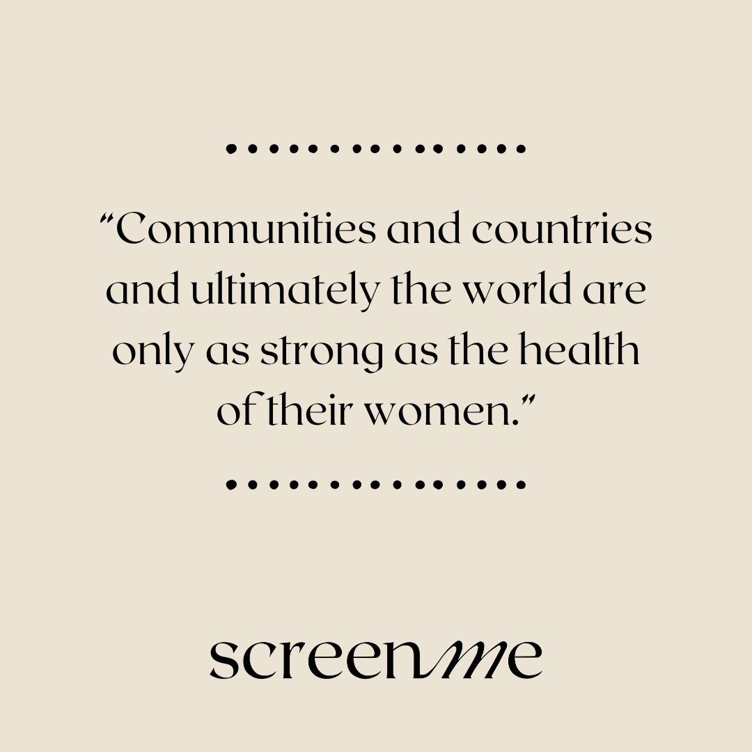 Women's health should be a priority for everyone in society! It is time to start making the changes necessary to allow women to take back control of their health and wellbeing.