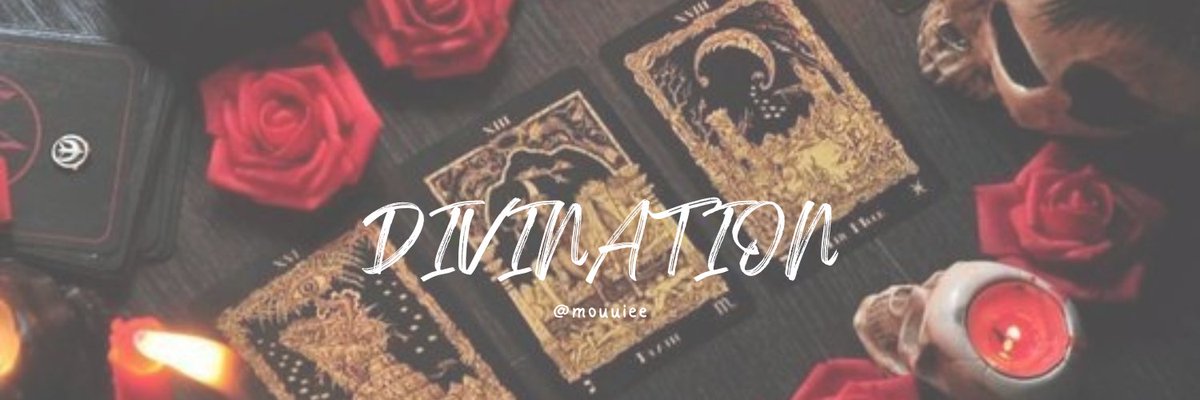 Divination
            30th May 2023
            Week 1
 ——————
By: mouuiee
️️
️️