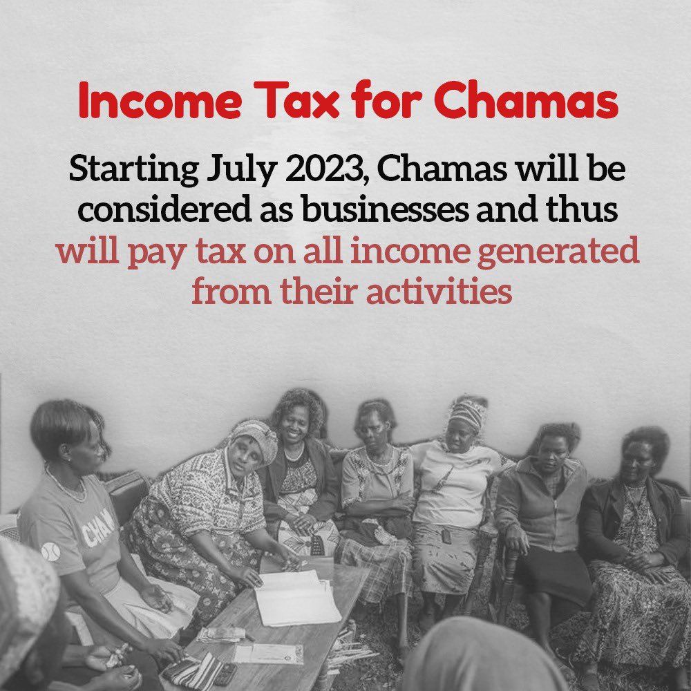 Wamama! Your chamas will be considered as businesses and will be liable to income tax. Please sing along with me… Tùgokìra tene, tùkogìra tene 💃 🎶🎵